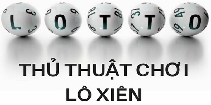 Bí quyết giúp săn thưởng khủng từ lô xiên 3