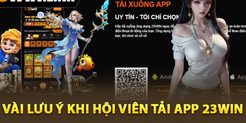 Lưu ý nhỏ khi tải app 23win 