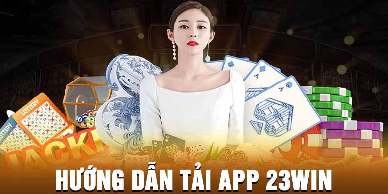 Tải app 23win nhanh chóng cho PC 